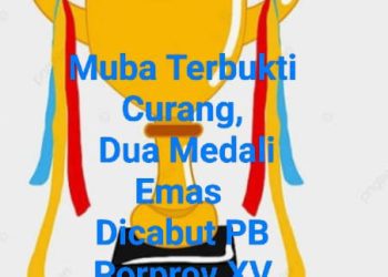 Muba Terbukti Curang, Dua Medali Emas Dicabut PB Porprov XV