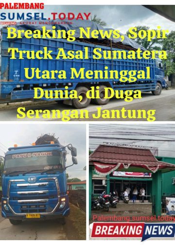 Breaking News, Sopir Truck Asal Sumatera Utara, Meninggal Dunia di Duga Serangan Jantung